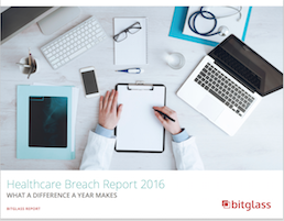 Bitglass Healthcare Breach Report 2016